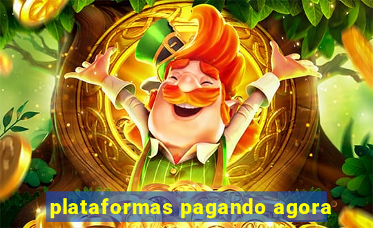 plataformas pagando agora